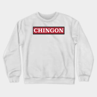 Chingon - Funny Mexican design Crewneck Sweatshirt